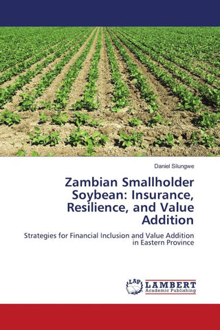 Zambian Smallholder Soybean: Insurance, Resilience, and Value Addition