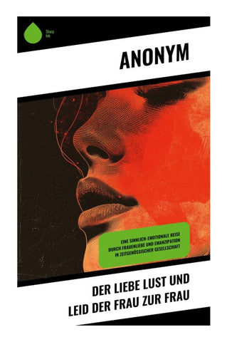 Der Liebe Lust und Leid der Frau zur Frau