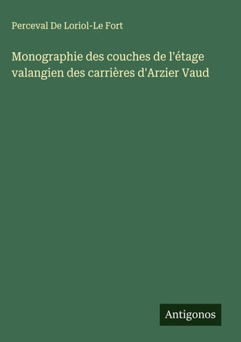 Monographie des couches de l'étage valangien des carrières d'Arzier Vaud