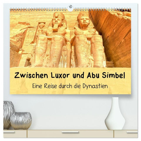 Zwischen Luxor und Abu Simbel - Eine Reise durch die Dynastien (hochwertiger Premium Wandkalender 2027 DIN A2 quer), Kunstdruck in Hochglanz
