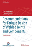 Recommendations for Fatigue Design of Welded Joints and Components