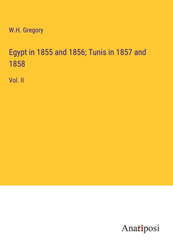 Egypt in 1855 and 1856; Tunis in 1857 and 1858