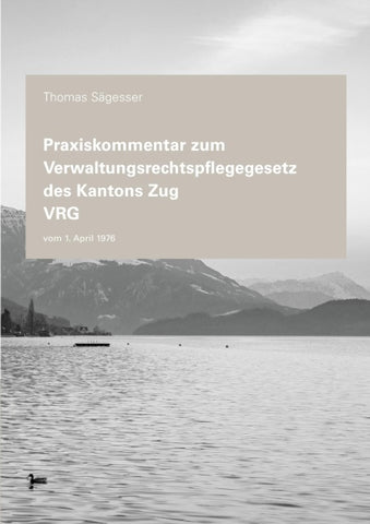 Praxiskommentar zum Verwaltungsrechtspflegegesetz des Kantons Zug (VRG)
