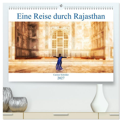 Eine Reise durch Rajasthan (hochwertiger Premium Wandkalender 2027 DIN A2 quer), Kunstdruck in Hochglanz
