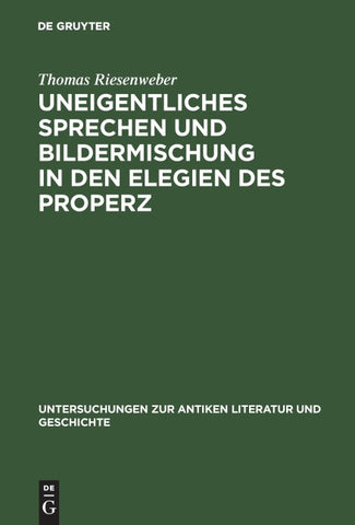 Uneigentliches Sprechen und Bildermischung in den Elegien des Properz