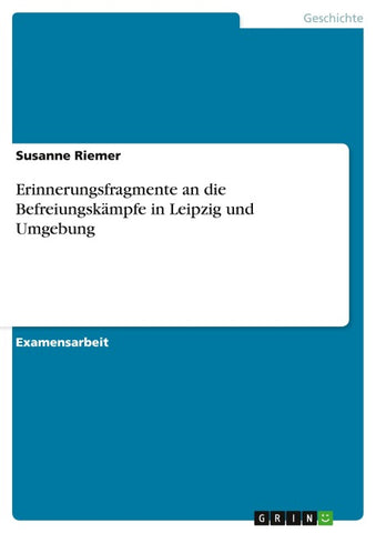 Erinnerungsfragmente an die Befreiungskämpfe in Leipzig und Umgebung