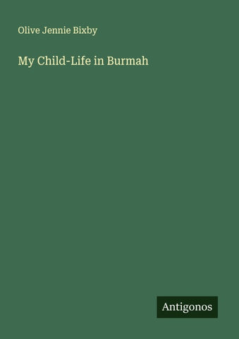 My Child-Life in Burmah