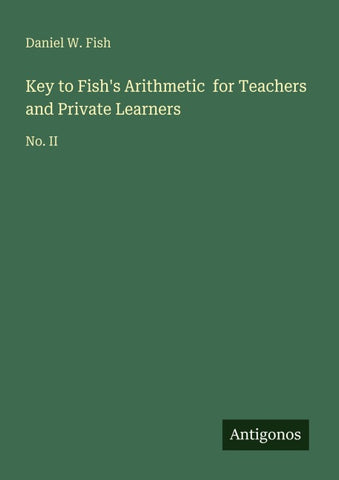 Key to Fish's Arithmetic  for Teachers and Private Learners