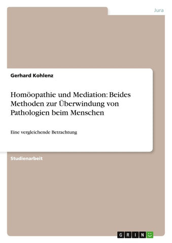 Homöopathie und Mediation: Beides Methoden zur Überwindung von Pathologien beim Menschen