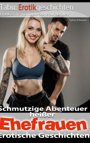 Schmutzige Abenteuer heißer Ehefrauen
