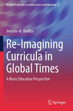 Re-Imagining Curricula in Global Times