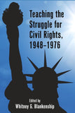 Teaching the Struggle for Civil Rights, 1948–1976
