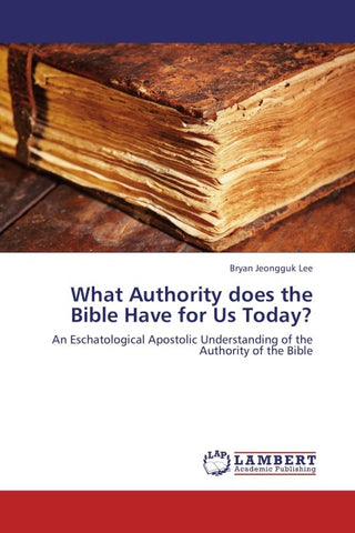 What Authority does the Bible Have for Us Today?