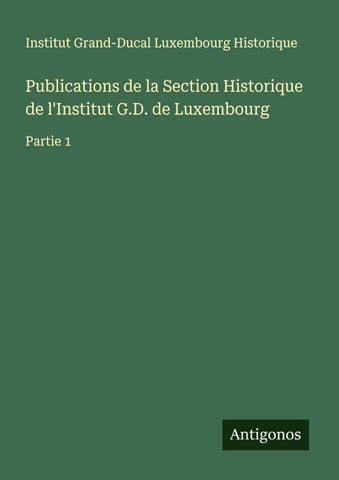 Publications de la Section Historique de l'Institut G.D. de Luxembourg
