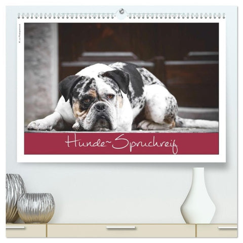 Hunde-Spruchreif (hochwertiger Premium Wandkalender 2026 DIN A2 quer), Kunstdruck in Hochglanz