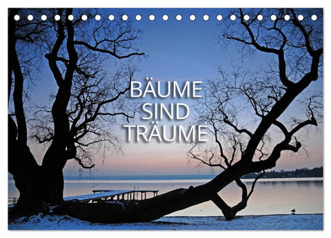 Bäume sind Träume (Tischkalender 2026 DIN A5 quer), CALVENDO Monatskalender