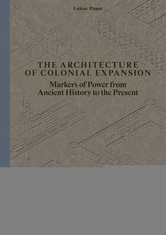 The Architecture of Colonial Expansion