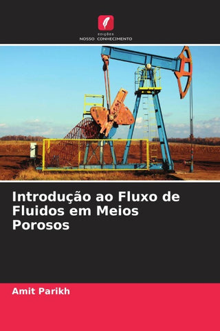 Introdução ao Fluxo de Fluidos em Meios Porosos