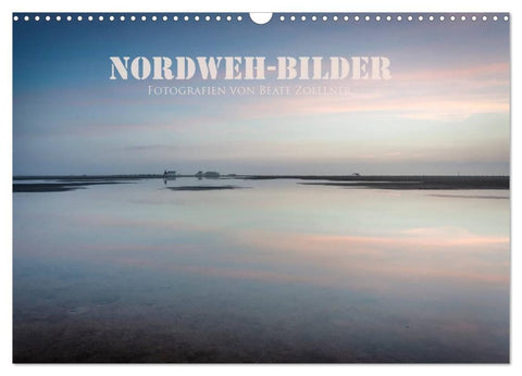 NORDWEH-Bilder 2026 (Wandkalender 2026 DIN A3 quer), CALVENDO Monatskalender