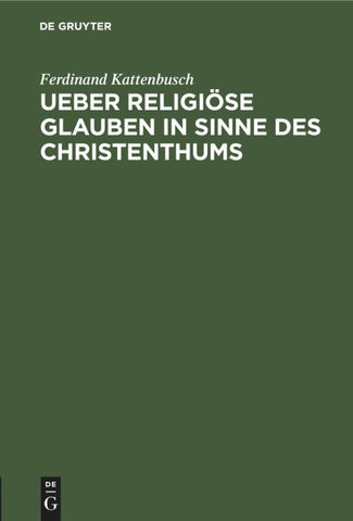 Ueber religiöse Glauben in Sinne des Christenthums
