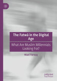 The Fatwā in the Digital Age