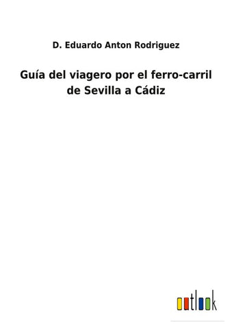 Guía del viagero por el ferro-carril de Sevilla a Cádiz