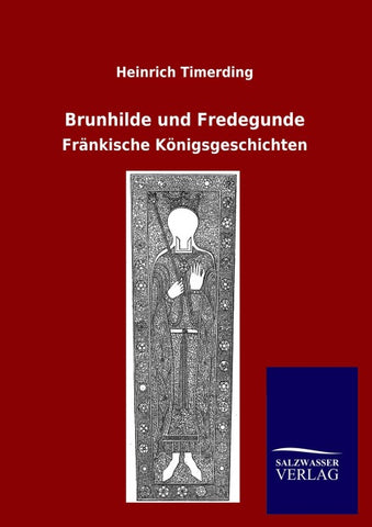 Brunhilde und Fredegunde