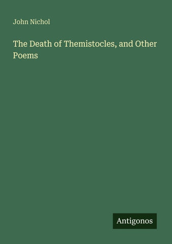 The Death of Themistocles, and Other Poems