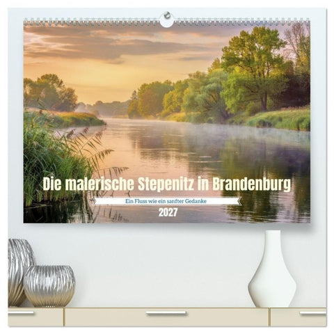 Die malerische Stepenitz in Brandenburg (hochwertiger Premium Wandkalender 2027 DIN A2 quer), Kunstdruck in Hochglanz