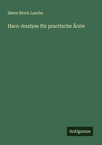 Harn-Analyse für practische Ärzte