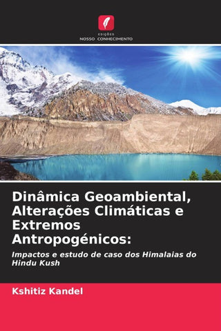 Dinâmica Geoambiental, Alterações Climáticas e Extremos Antropogénicos: