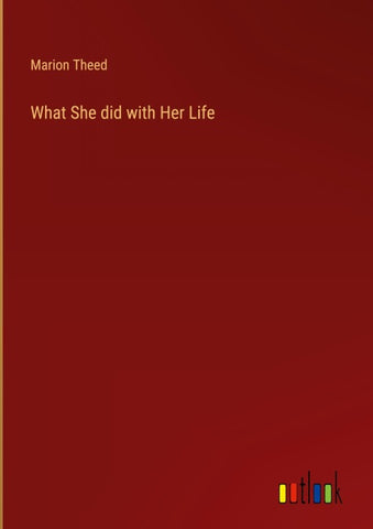 What She did with Her Life