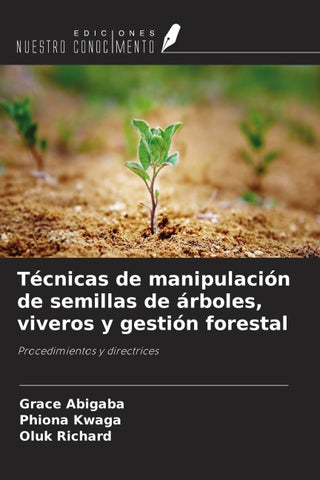 Técnicas de manipulación de semillas de árboles, viveros y gestión forestal
