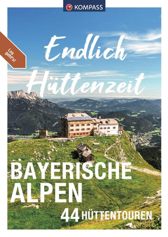KOMPASS Endlich Hüttenzeit - Bayerische Alpen