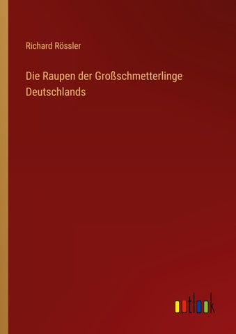 Die Raupen der Großschmetterlinge Deutschlands