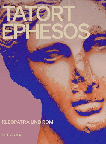 Tatort Ephesos. Kleopatra und Rom