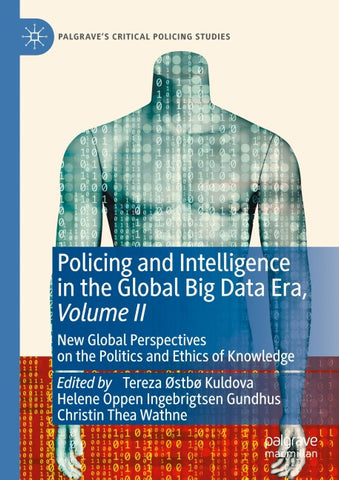 Policing and Intelligence in the Global Big Data Era, Volume II