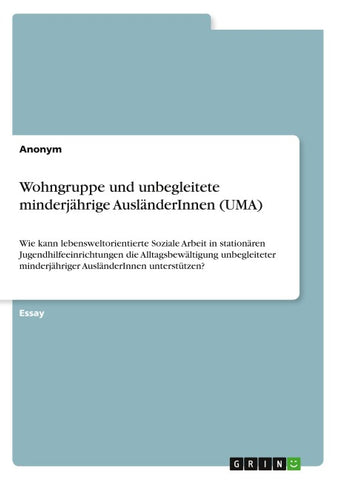 Wohngruppe und unbegleitete minderjährige AusländerInnen (UMA)