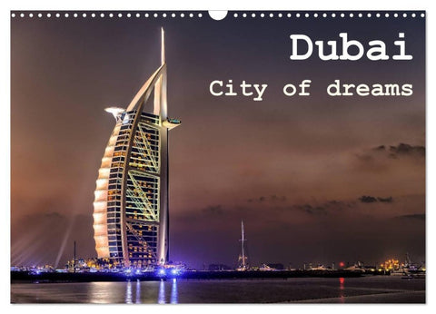Dubai - City of dreams (Wandkalender 2027 DIN A3 quer), CALVENDO Monatskalender