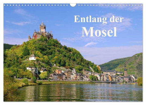 Entlang der Mosel (Wandkalender 2027 DIN A3 quer), CALVENDO Monatskalender