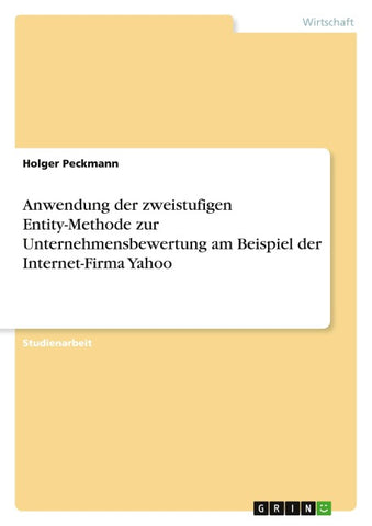 Anwendung der zweistufigen Entity-Methode zur Unternehmensbewertung am Beispiel der Internet-Firma Yahoo
