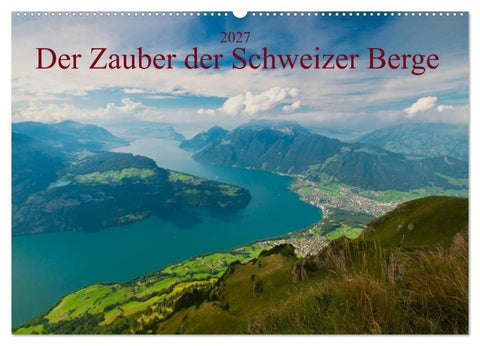 Der Zauber der Schweizer Berge (Wandkalender 2027 DIN A2 quer), CALVENDO Monatskalender