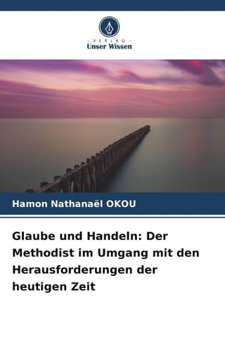 Glaube und Handeln: Der Methodist im Umgang mit den Herausforderungen der heutigen Zeit