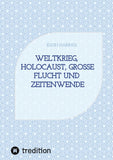 Weltkrieg, Holocaust, große Flucht und Zeitenwende