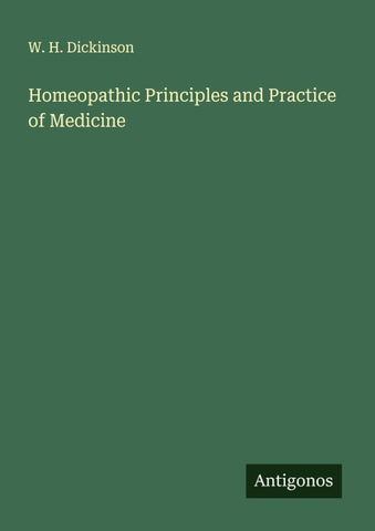 Homeopathic Principles and Practice of Medicine