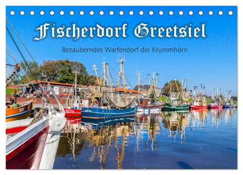 Fischerdorf Greetsiel (Tischkalender 2027 DIN A5 quer), CALVENDO Monatskalender