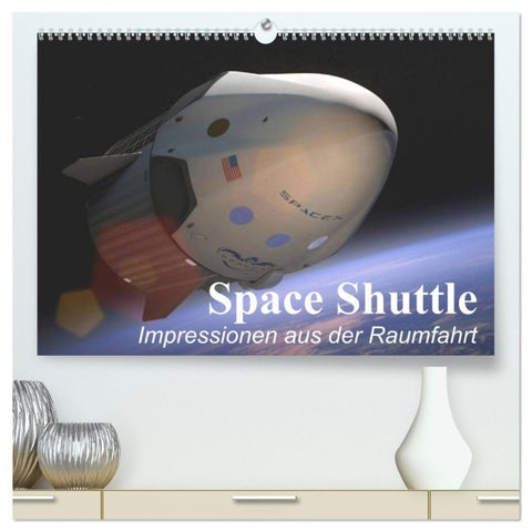 Space Shuttle. Impressionen aus der Raumfahrt (hochwertiger Premium Wandkalender 2027 DIN A2 quer), Kunstdruck in Hochglanz