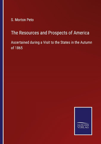 The Resources and Prospects of America