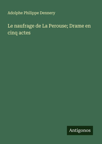Le naufrage de La Perouse; Drame en cinq actes