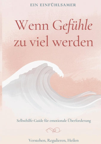 Wenn Gefühle zu viel werden